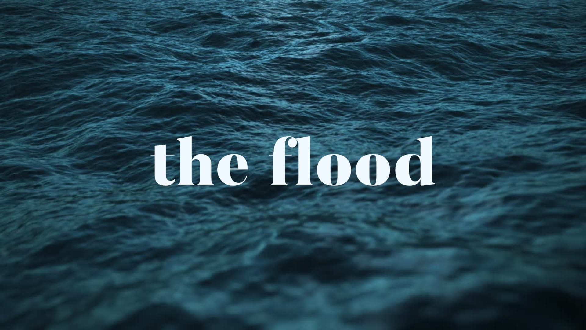 The Flood/Part 2