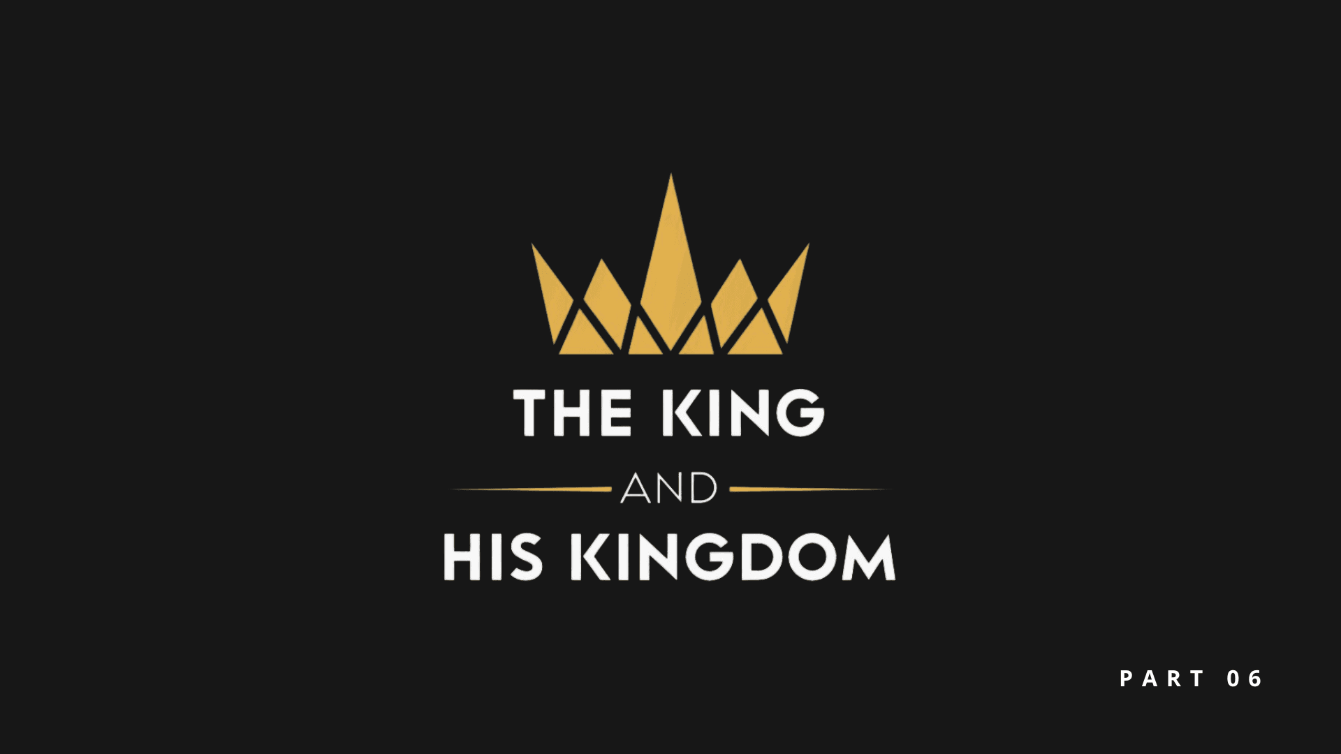 You are Loved! | The King and His Kingdom - Part 06