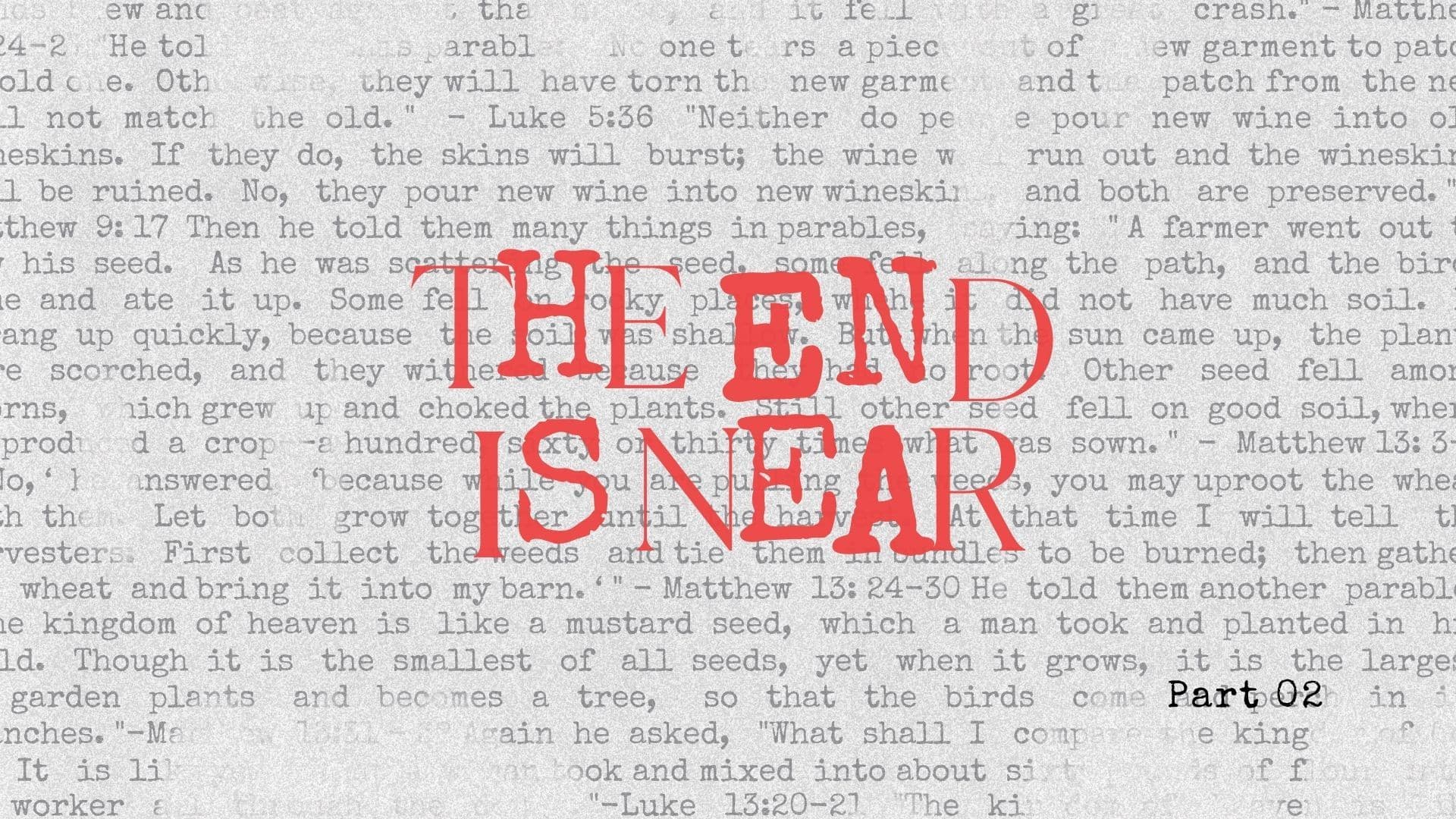 The end is near. Persecution will increase. | The End is Near - Part 02