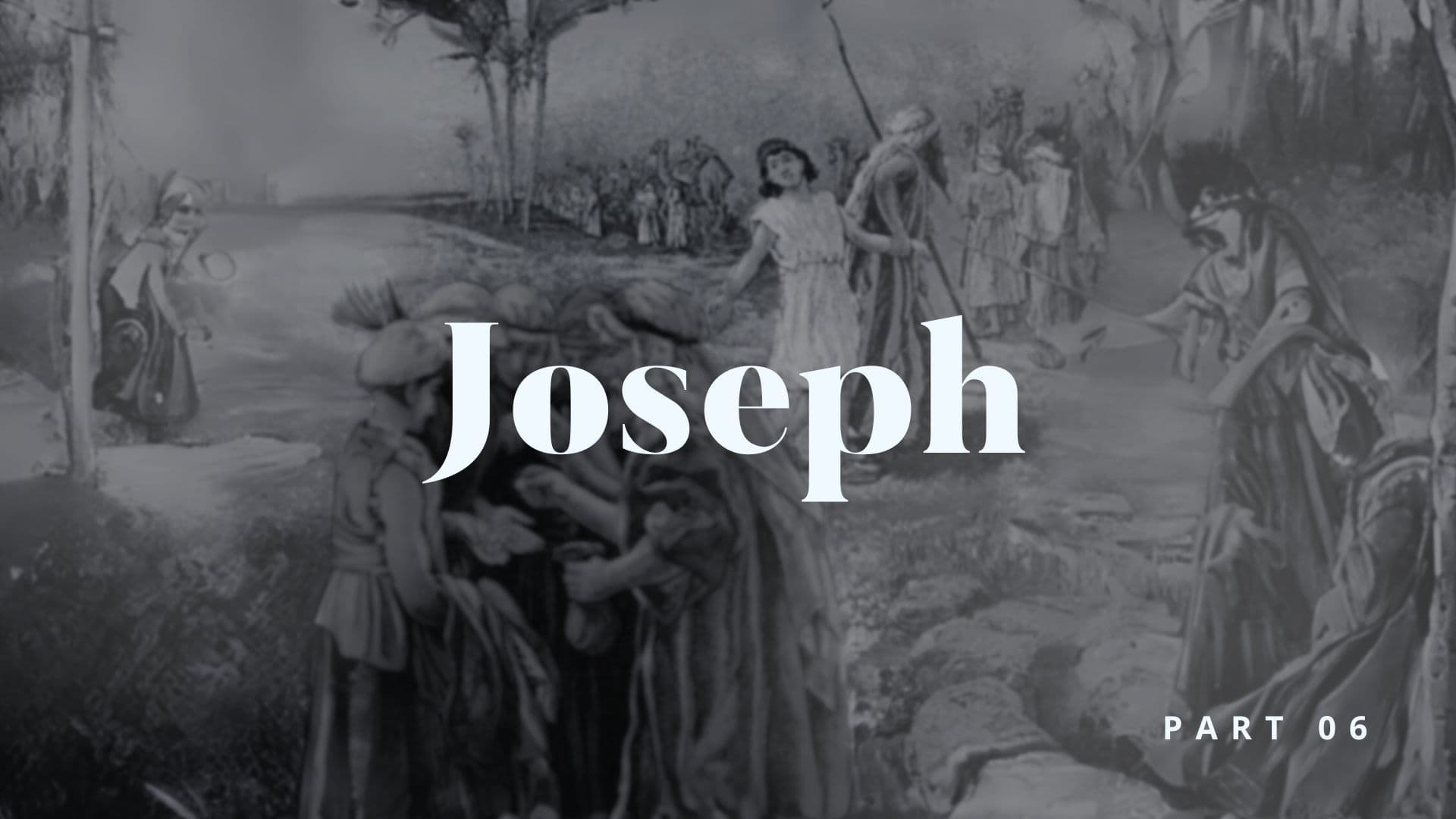 We are Called to be a Blessing | Joseph - Part 06